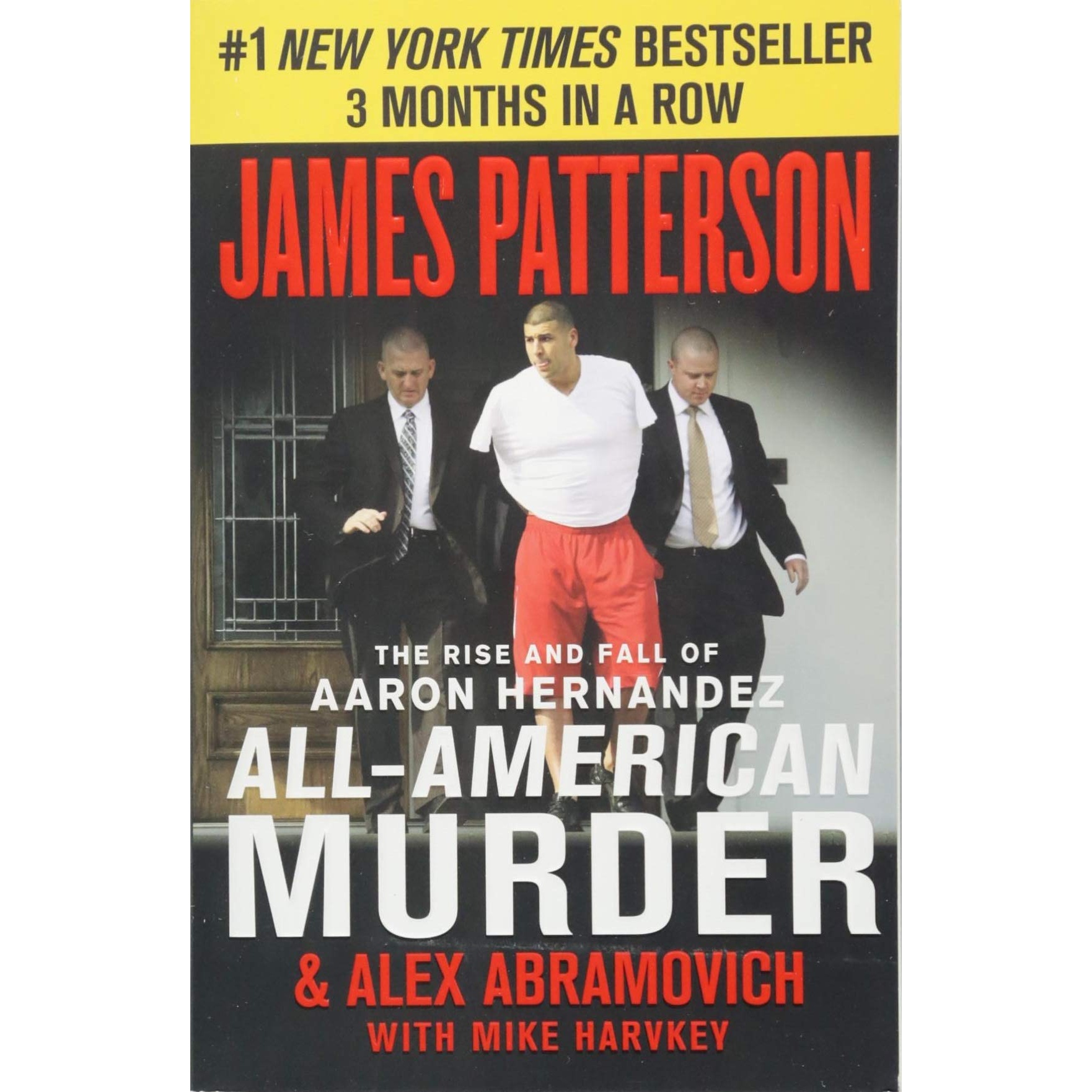 کتاب All-American Murder--The Rise and Fall of Aaron Hernandez, the Superstar Whose Life Ended on Murderers Row اثر James Patterson انتشارات Hachette Digital Inc