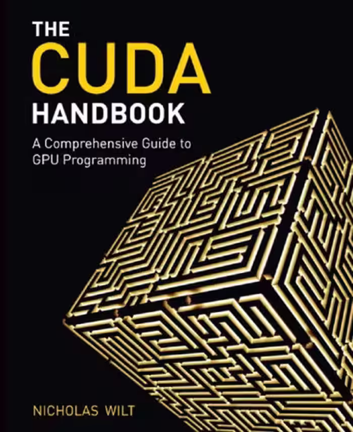خرید و دانلود نسخه کامل کتاب The CUDA Handbook: A Comprehensive Guide to GPU Programming