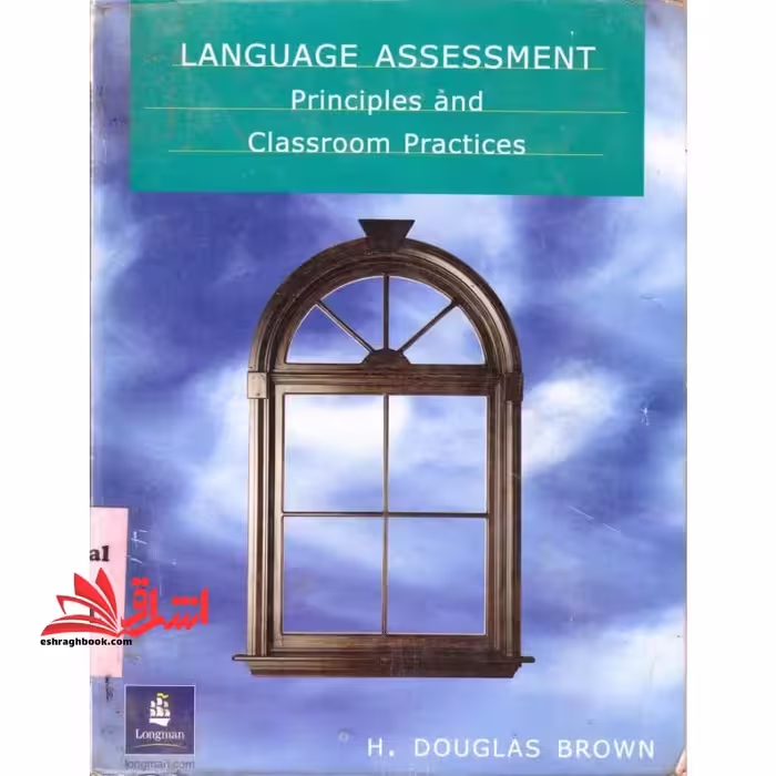 Language Assessment Principles and Classroom Practice 2nd Edition - فروشگاه کتاب اشراق
