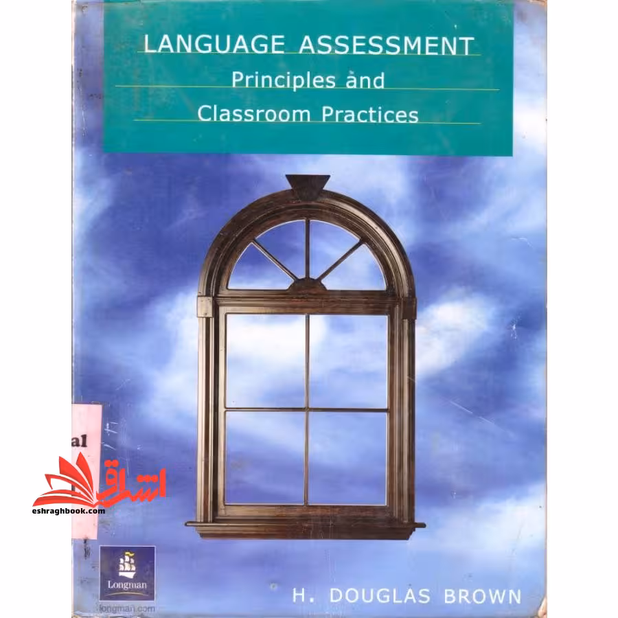 Language Assessment Principles and Classroom Practice 2nd Edition - فروشگاه کتاب اشراق