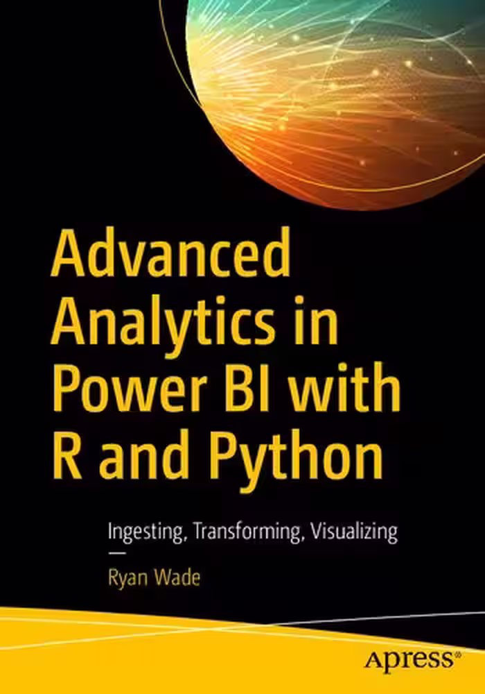 خرید و دانلود نسخه کامل کتاب Advanced Analytics in Power BI with R and Python: Ingesting, Transforming, Visualizing