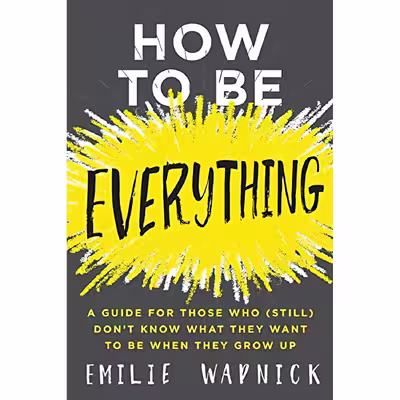 کتاب How to Be Everything اثر Emilie Wapnick انتشارات HarperOne