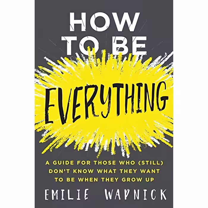 کتاب How to Be Everything اثر Emilie Wapnick انتشارات HarperOne