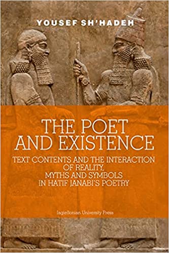 خرید و دانلود نسخه کامل کتاب The Poet and Existence: Text Contents and the Interaction of Reality, Myths and Symbols in Hatif Janabi’s Poetry[2022] - PDF