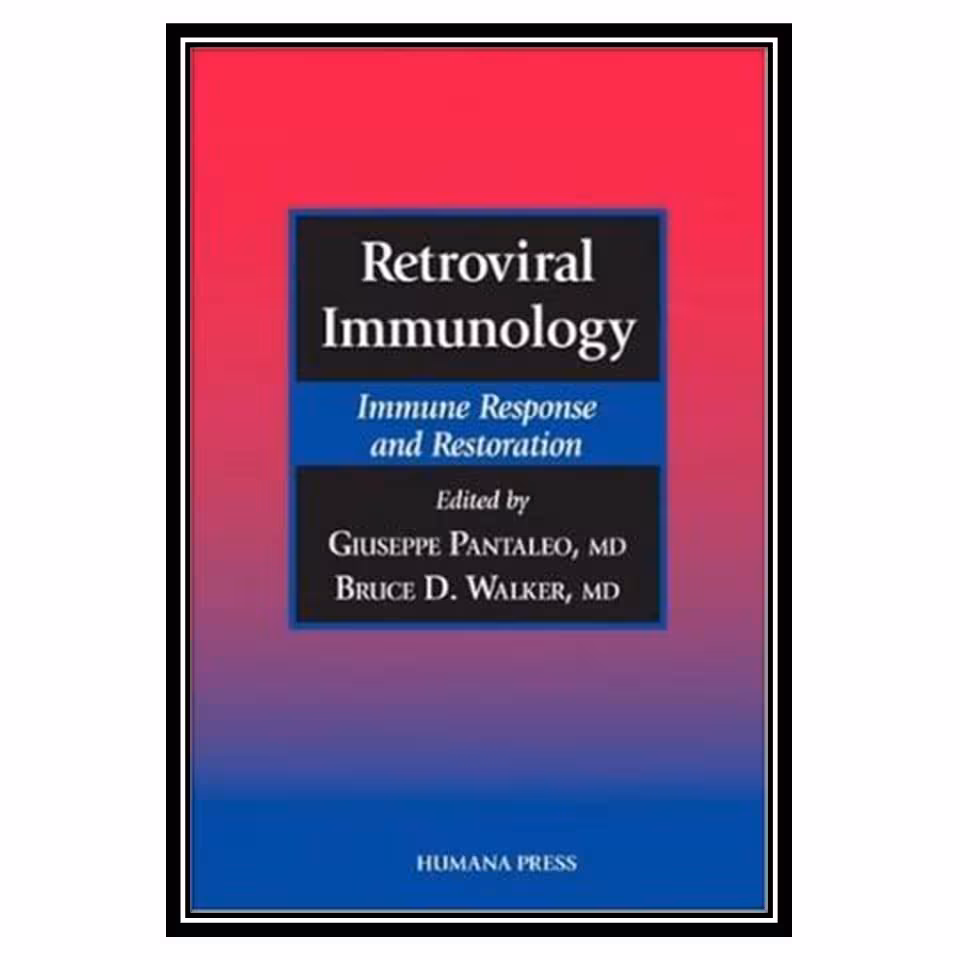 کتاب Retroviral Immunology: Immune Response and Restoration اثر Giuseppe Pantaleo and Bruce D. Walker انتشارات مؤلفین طلایی