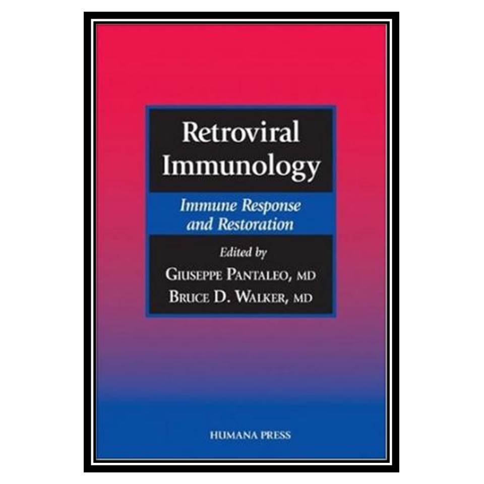 کتاب Retroviral Immunology: Immune Response and Restoration اثر Giuseppe Pantaleo and Bruce D. Walker انتشارات مؤلفین طلایی