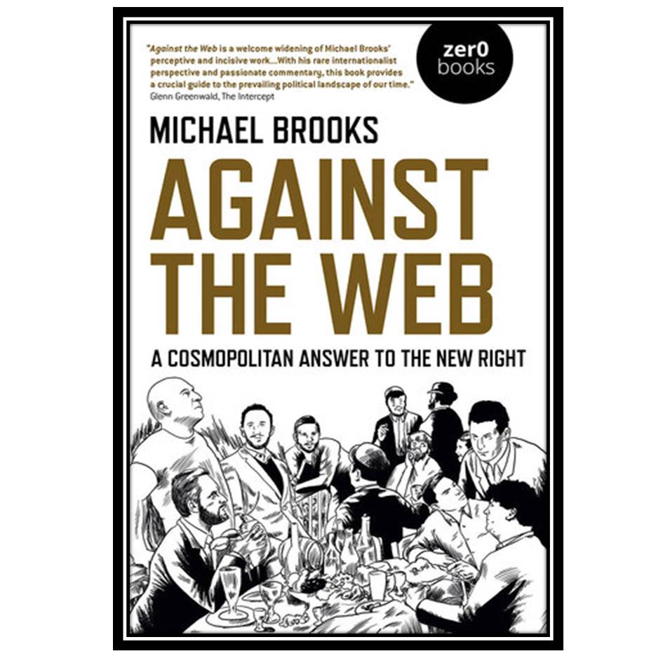 کتاب Against the Web اثر Michael Brooks انتشارات مؤلفین طلایی