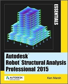 Marsh K., Autodesk Robot Structural Analysis Professional 2015 - Essentials, 2015 - دانلود کتاب های دانشگاهی