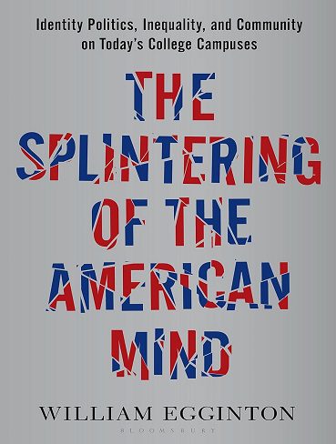 کتاب The Splintering of the American Mind: Identity Politics, Inequality, and Community on Today’s College Campuses انشعاب ذهن آمریکایی (زبان اصلی)