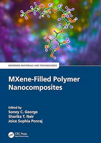 خرید و دانلود نسخه کامل کتاب MXene-Filled Polymer Nanocomposites (Emerging Materials and Technologies) - PDF