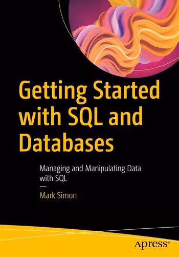 خرید و دانلود نسخه کامل کتاب Getting Started with SQL and Databases : Managing and Manipulating Data with SQL