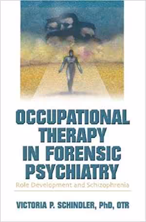 [PDF] دانلود کتاب Occupational Therapy In Forensic Psychiatry - Role Development And Schizophrenia, 2013
