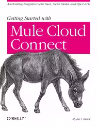 خرید و دانلود نسخه کامل کتاب Getting Started with Mule Cloud Connect: Accelerating Integration with SaaS, Social Media, and Open APIs