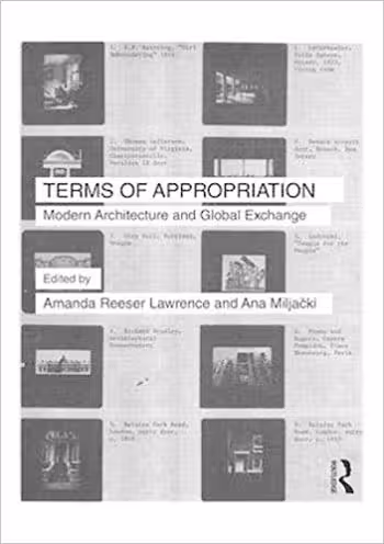 󾕇 دانلود کتاب Terms of Appropriation: Modern Architecture and Global Exchange - دانلود کتاب های دانشگاهی