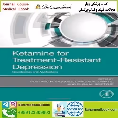 Ketamine for Treatment Resistant Depression Neurobiology and Ap