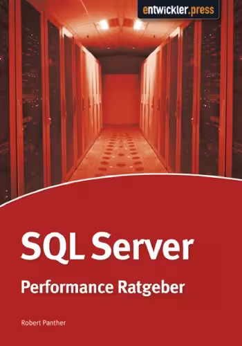 خرید و دانلود نسخه کامل کتاب SQL Server Performance-Ratgeber: Datenbankoptimierung für Architekten, Entwickler und Administratoren