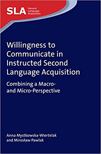 خرید و دانلود نسخه کامل کتاب Willingness to Communicate in Instructed Second Language Acquisition: Combining a Macro- and Micro-Perspective