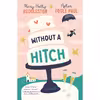کتاب Without a Hitch اثر Mary Hollis Huddleston AND Asher Fogle Paul انتشارات Harper Muse