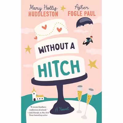 کتاب Without a Hitch اثر Mary Hollis Huddleston AND Asher Fogle Paul انتشارات Harper Muse