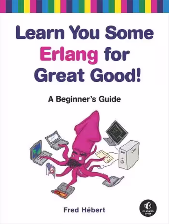 خرید و دانلود نسخه کامل کتاب Learn You Some Erlang for Great Good!: A Beginner's Guide