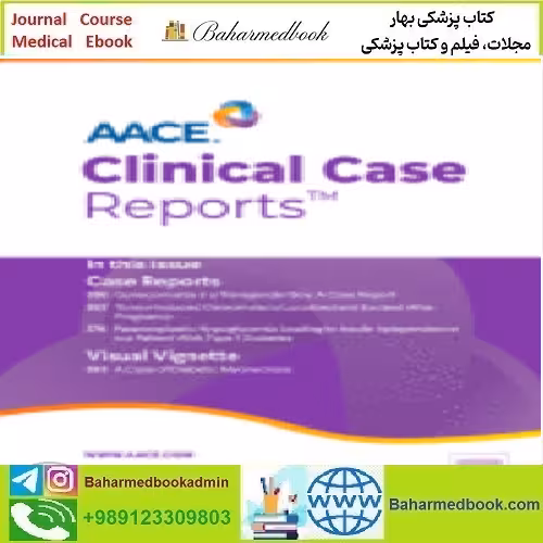 AACE Clinical Case Reports Volume 7 Issue 1 to 6 2021 TRU