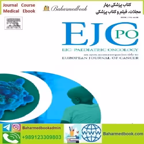 EJC Paediatric Oncology Volume 1 to 1 2023 TRUE PDF price 6€ - کتاب پزشکی بهار