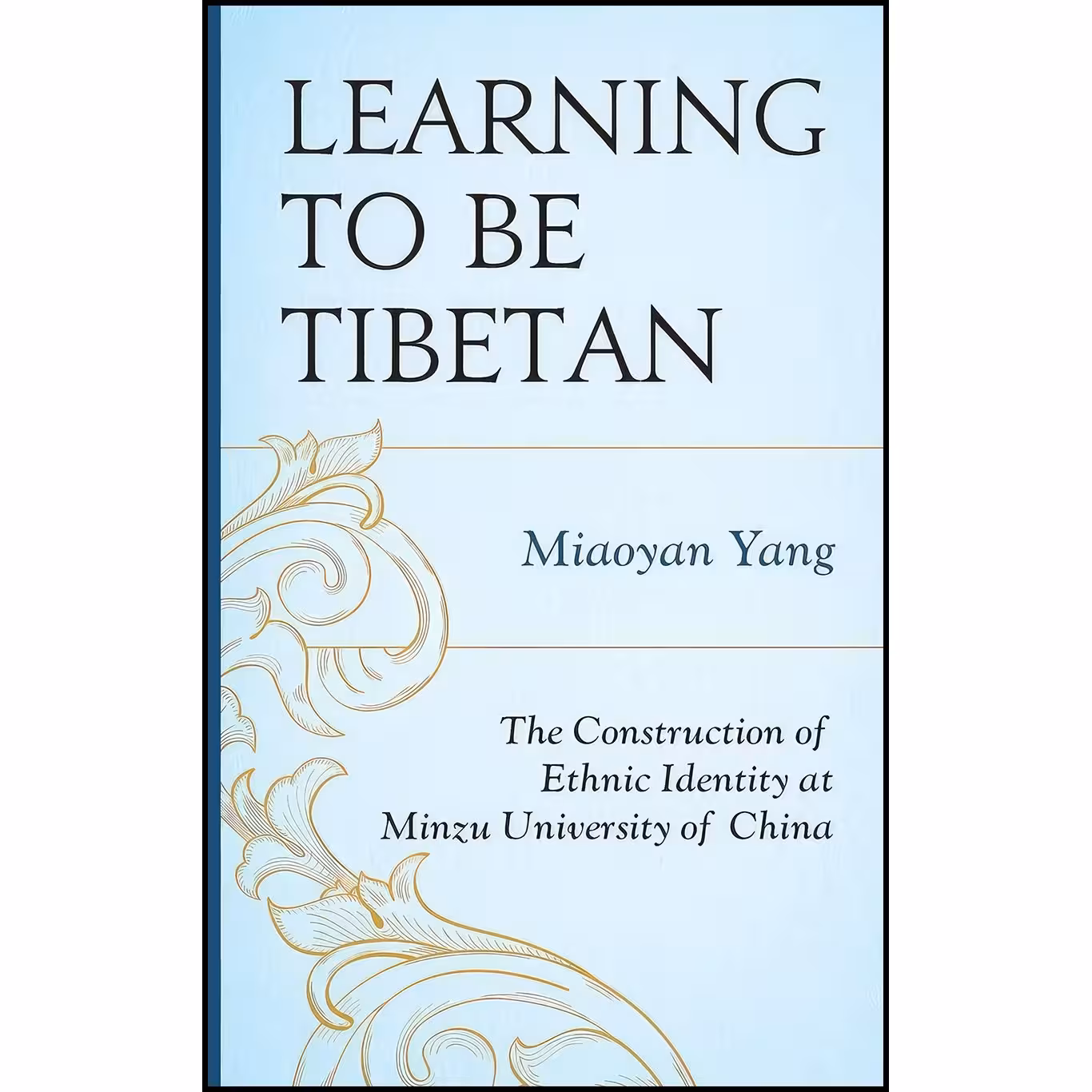 کتاب زبان اصلی Learning to Be Tibetan اثر Miaoyan Yang