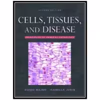 کتاب Cells, Tissues, and Disease: Principles of General Pathology اثر Guido Majno and Isabelle Joris انتشارات مؤلفین طلایی