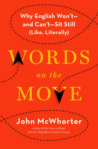 خرید و دانلود نسخه کامل کتاب Words on the Move: Why English Won’t—and Can’t—Sit Still (Like, Literally)