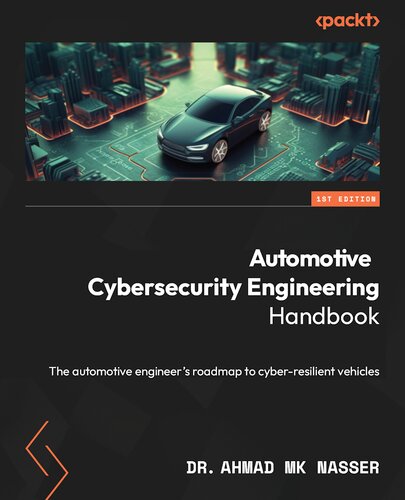 خرید و دانلود نسخه کامل کتاب Automotive Cybersecurity Engineering Handbook: The automotive engineer&#039;s roadmap to cyber-resilient vehicles