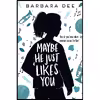 کتاب Maybe He Just Likes You اثر Barbara Dee انتشارات Aladdin