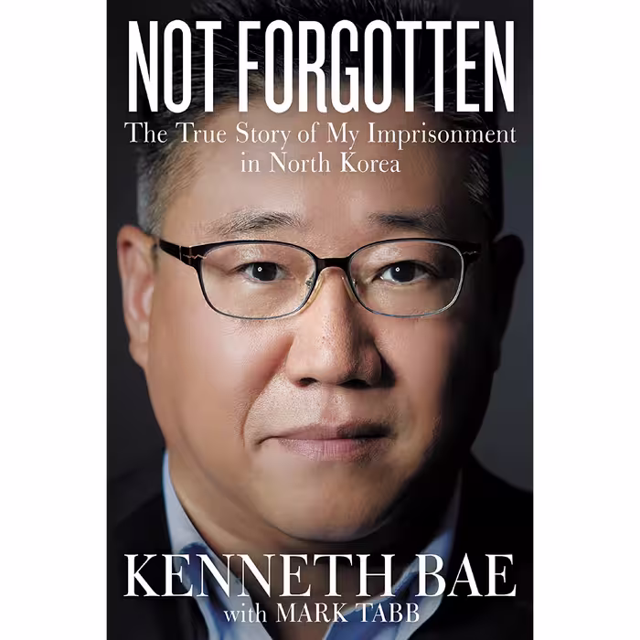 کتاب Not Forgotten اثر Kenneth Bae and Mark Tabb انتشارات Thomas Nelson