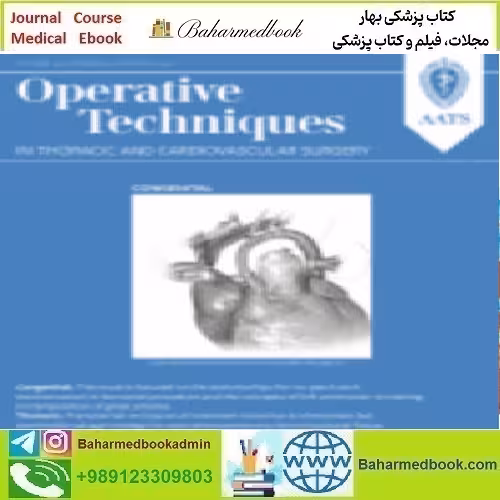 Operative Techniques in Thoracic and Cardiovascular Surgery A
