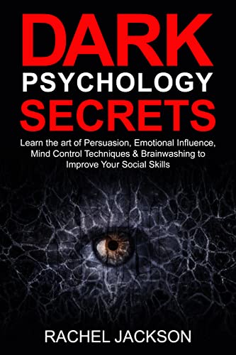 خرید و دانلود نسخه کامل کتاب Dark Psychology Secrets: Learn the art of Persuasion, Emotional Influence, Mind Control Techniques &amp; Brainwashing to Improve [2022] -   pdf