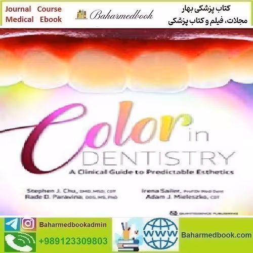 Color in Dentistry A Clinical Guide to Predictable Esthetics 2017