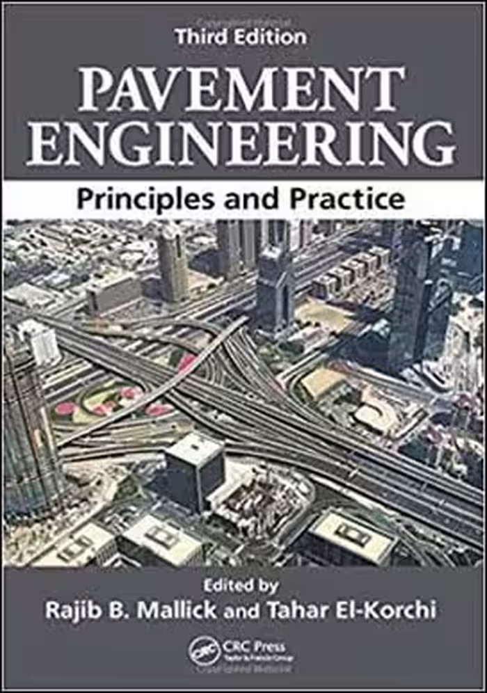 󾕇 Mallick R. B., Pavement Engineering - Principles and Practice, 3rd ed, 2017 - دانلود کتاب های دانشگاهی