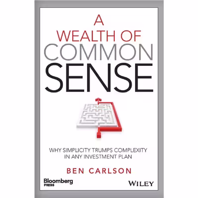 کتاب A WEALTH OF COMMON SENSE اثر Ben Carlson انتشارات Wiley