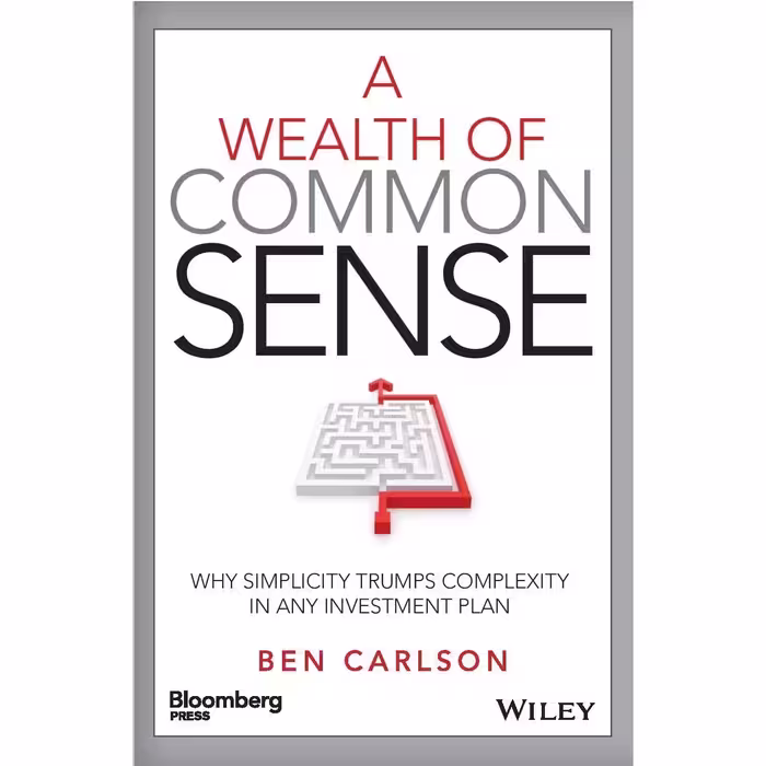 کتاب A WEALTH OF COMMON SENSE اثر Ben Carlson انتشارات Wiley