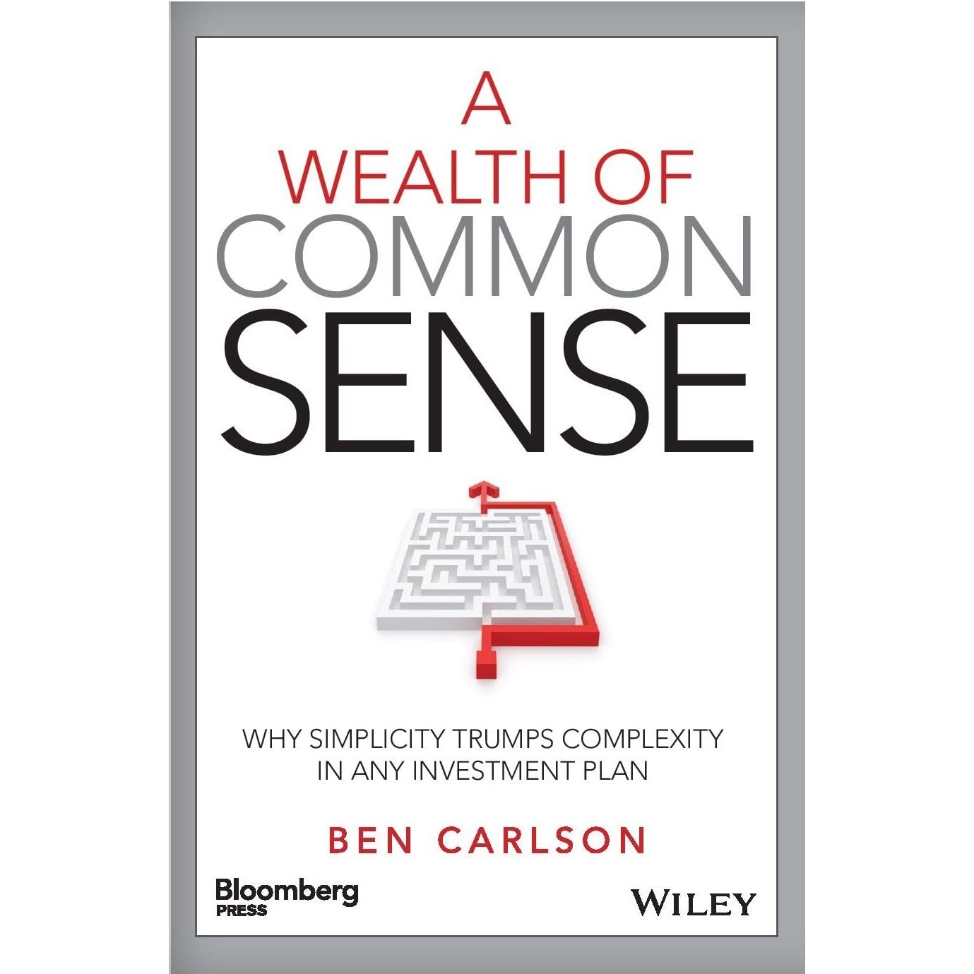 کتاب A WEALTH OF COMMON SENSE اثر Ben Carlson انتشارات Wiley