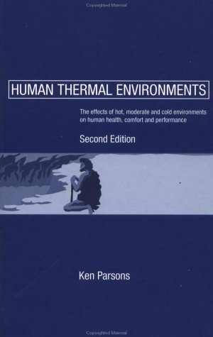 [PDF] دانلود کتاب Human Thermal Environments - The Effects Of Hot, Moderate, And Cold Environments On Human Health, Comfort And Performance, 2nd ed, 2001
