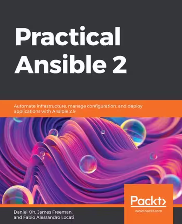 خرید و دانلود نسخه کامل کتاب Practical Ansible 2: Automate infrastructure, manage configuration, and deploy applications with Ansible 2.9