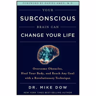 کتاب Your Subconscious Brain Can Change Your Life اثر Mike Dow انتشارات Hay House Inc