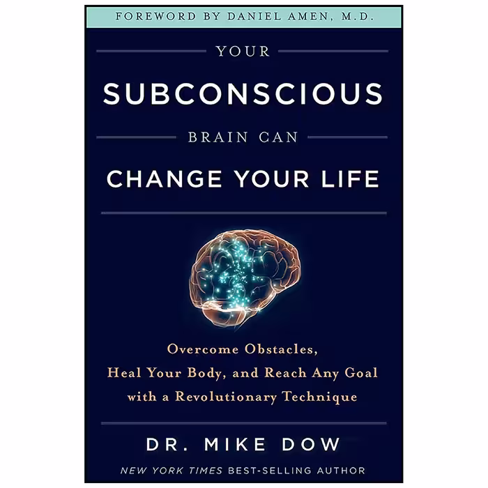 کتاب Your Subconscious Brain Can Change Your Life اثر Mike Dow انتشارات Hay House Inc