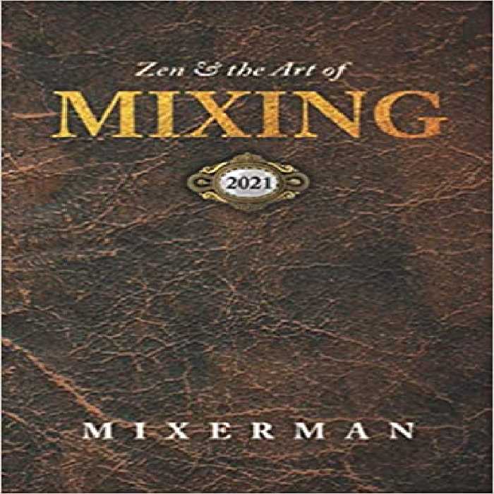 خرید و دانلود نسخه کامل کتاب Zen and the Art of MIXING 2021 -   Pdf