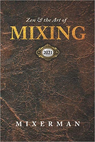 خرید و دانلود نسخه کامل کتاب Zen and the Art of MIXING 2021 -   Pdf