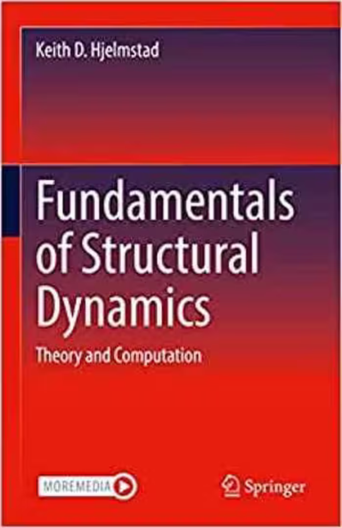 [PDF] دانلود کتاب Fundamentals of Structural Dynamics - Theory and Computation, 2022