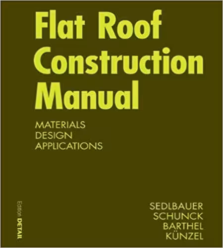 خرید و دانلود نسخه کامل کتاب Flat Roof Construction Manual: Roofing Systems, Supporting Structure, Refurbishment (Konstruktionsatlanten)