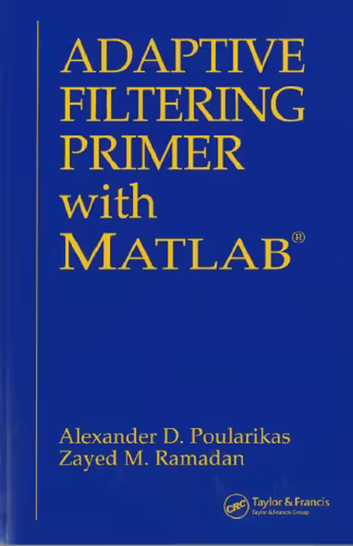 خرید و دانلود نسخه کامل کتاب Adaptive Filtering Primer with MATLAB (Electrical Engineering Primer Series)