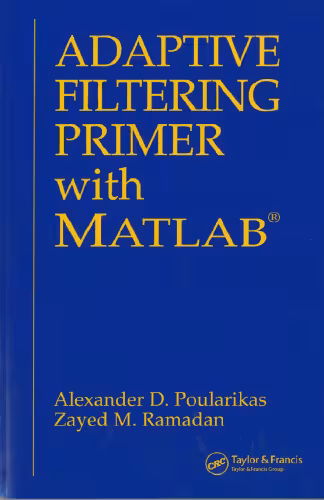 خرید و دانلود نسخه کامل کتاب Adaptive Filtering Primer with MATLAB (Electrical Engineering Primer Series)