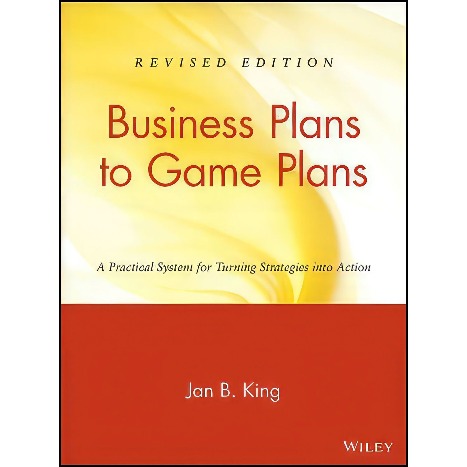 کتاب زبان اصلی Business Plans to Game Plans اثر Jan B King